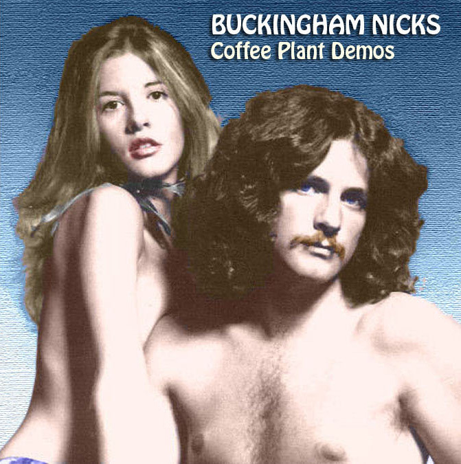 Buckingham Nicks - The Coffee Plant Demos (1970-1973). 
